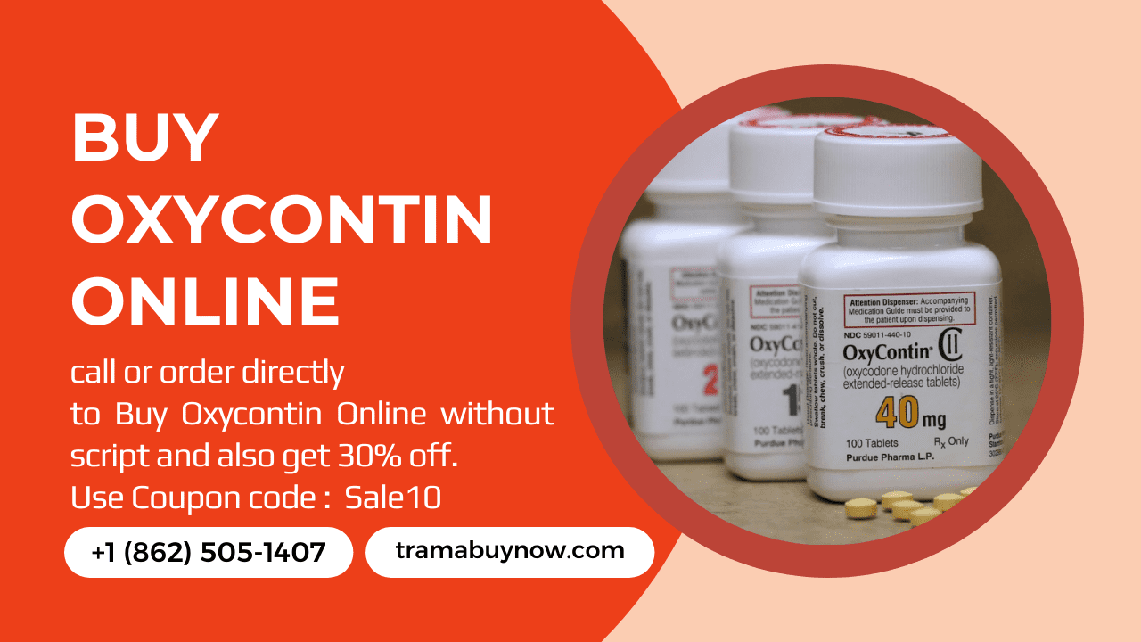 Buy Oxycontin Online With tramabuynow.com